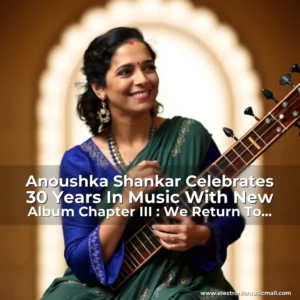 Artistic representation for Anoushka Shankar Celebrates 30 Years In Music With New Album Chapter III : We Return To Light Featuring Alam Khan Sarathy Korwar