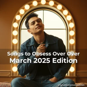 Artistic representation for Songs to Obsess Over Over March 2025 Edition