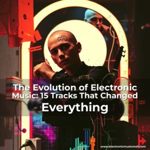 Artistic representation for The Evolution of Electronic Music: 15 Tracks That Changed Everything
